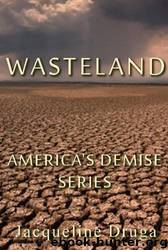 Wasteland by Jacqueline Druga