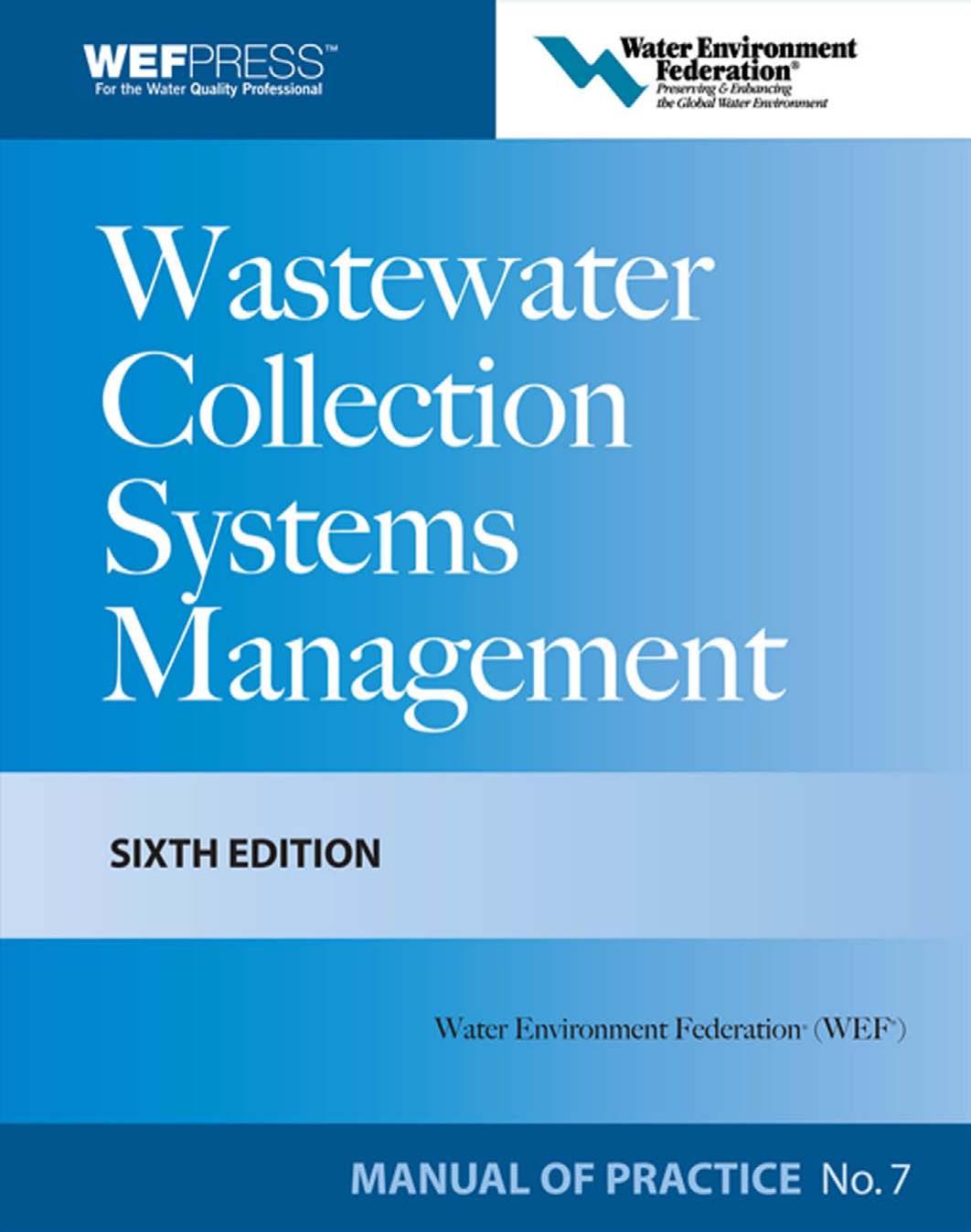 Wastewater Collection Systems Management MOP 7, Sixth Edition (Water Resources and Environmental Engineering Series) by Water Environment Federation