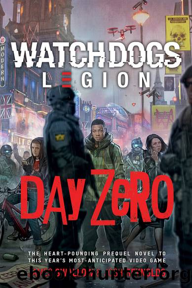 Watch Dogs Legion: Day Zero by James Swallow & Josh Reynolds