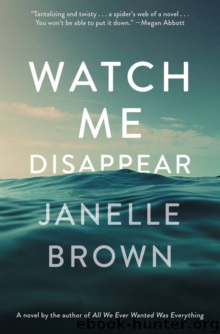 Watch Me Disappear by Janelle Brown
