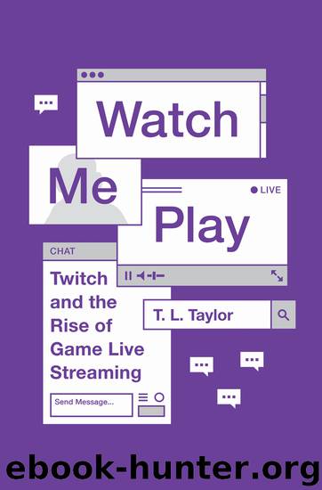 Watch Me Play by T.L. Taylor