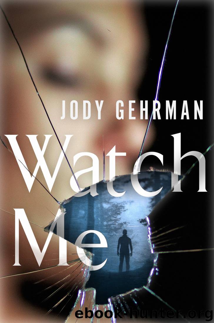 Watch Me by Jody Gehrman