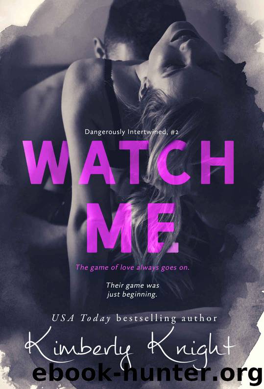 Watch Me by Knight Kimberly