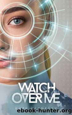 Watch Over Me: A twisty dystopian novel of secrets, survival, and sapphic love. by Kate Hennessy