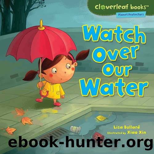 Watch Over Our Water by Lisa Bullard
