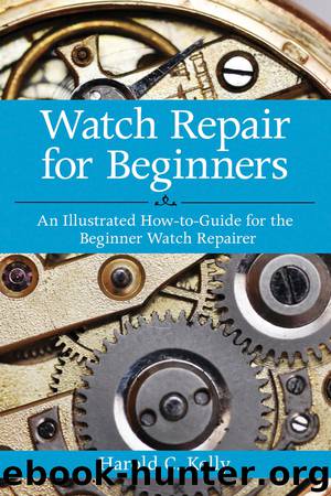 Watch Repair for Beginners by Harold C. Kelly