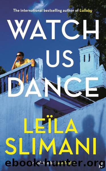 Watch Us Dance by Leïla Slimani and Sam Taylor