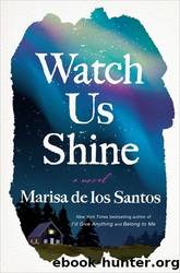 Watch Us Shine by Santos Marisa de Los