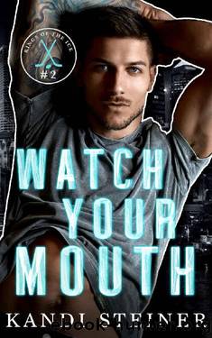 Watch Your Mouth (Kings of the Ice) by Kandi Steiner