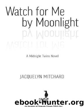 Watch for Me by Moonlight: A Midnight Twins Novel by Mitchard Jacquelyn