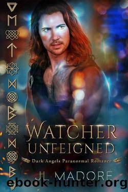 Watcher Unfeigned: Dark Angels Paranormal Romance (Watchers of the Gray Book 7) by JL Madore