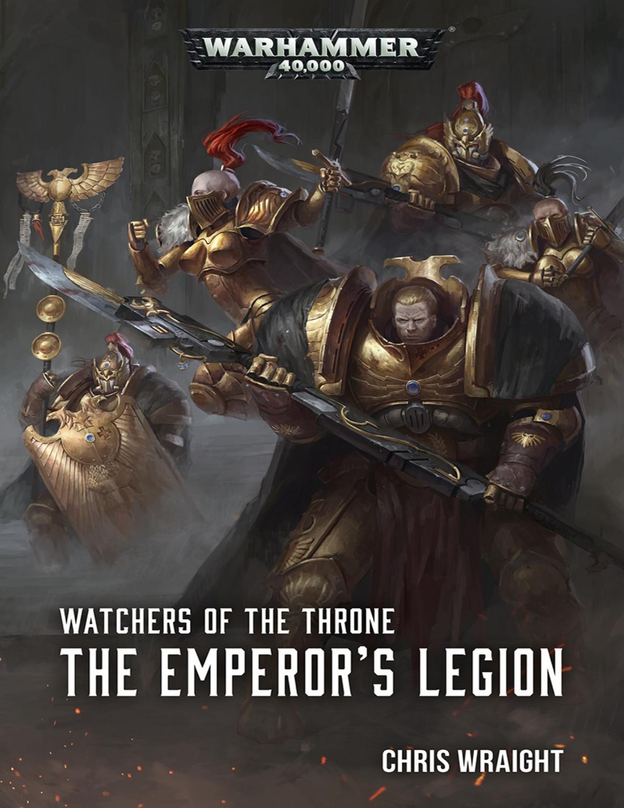 Watchers of the Throne: The Emperorâs Legion by Chris Wraight