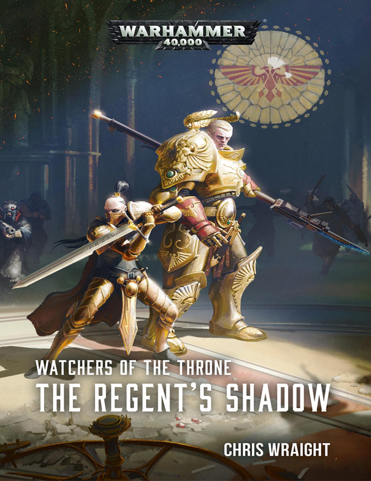 Watchers of the Throne: The Regent’s Shadow by Chris Wraight