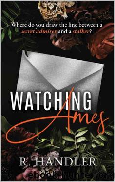 Watching Ames (XO Surveillance Book 1) by R. Handler