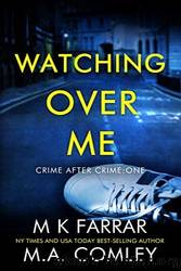 Watching Over Me by M K Farrar