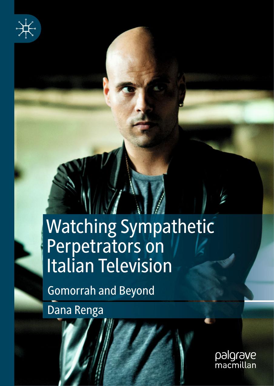 Watching Sympathetic Perpetrators on Italian Television: Gomorrah and Beyond by Dana Renga