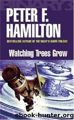 Watching Trees Grow (2000) by Peter F. Hamilton