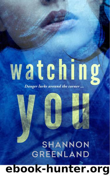 Watching You by Shannon Greenland