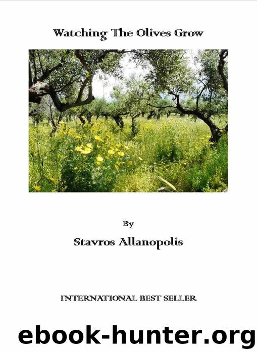 Watching the Olives Grow by Stavros Allanopolis