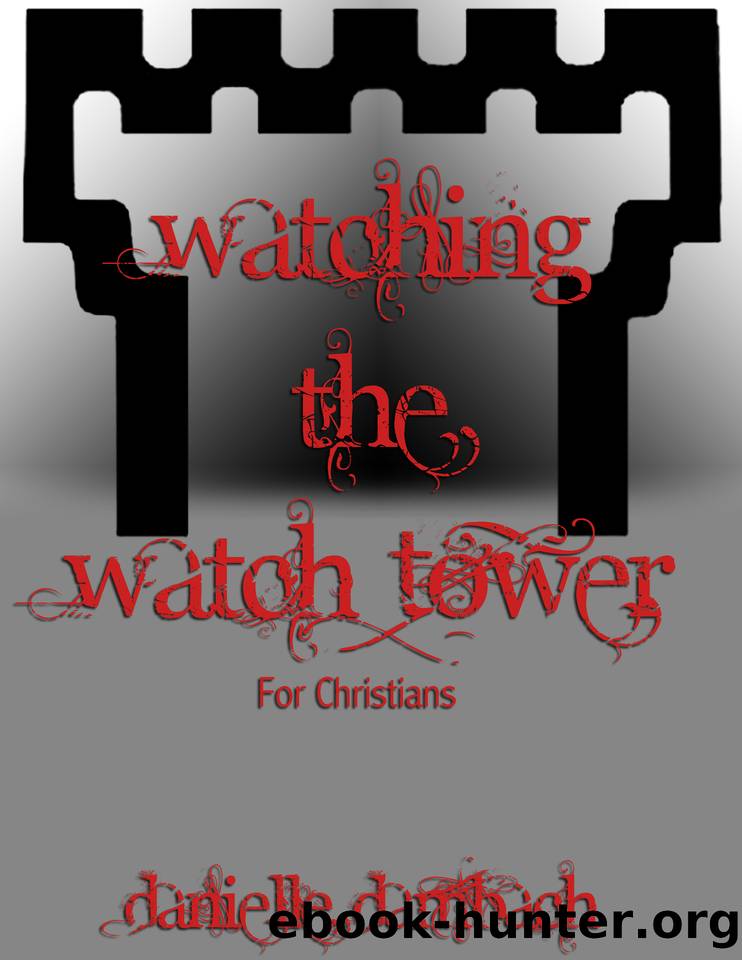 Watching the Watchtower: For Christians by Dambach Danielle