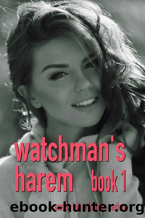 Watchman's Harem Book 1: A MFFF harem story by Sandy Laine