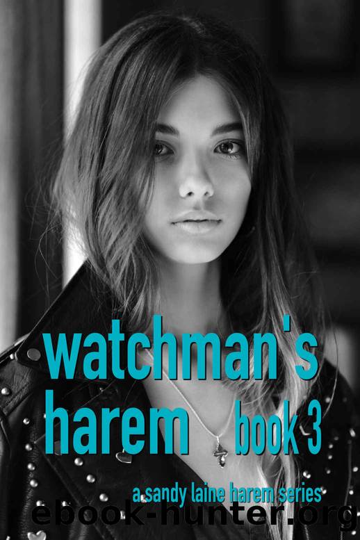 Watchman's Harem Book 3: A MFFF harem story by Sandy Laine