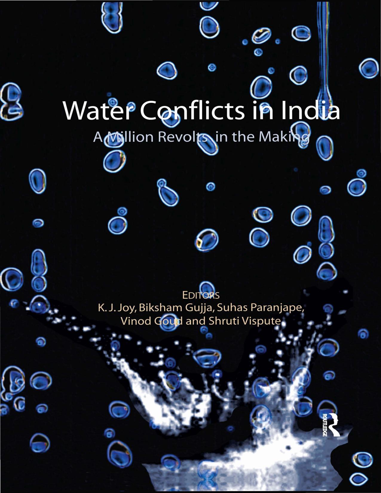 Water Conflicts in India: A Million Revolts in the Making by K.J. Joy Suhas Paranjape Biksham Gujja Vinod Goud Shruti Vispute