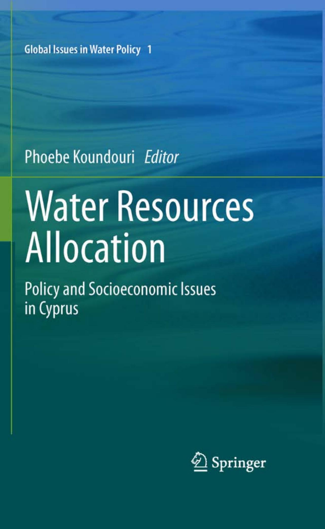 Water Resources Allocation: Policy and Socioeconomic Issues in Cyprus by Phoebe Koundouri Ekin Birol (auth.) Phoebe Koundouri (eds.)