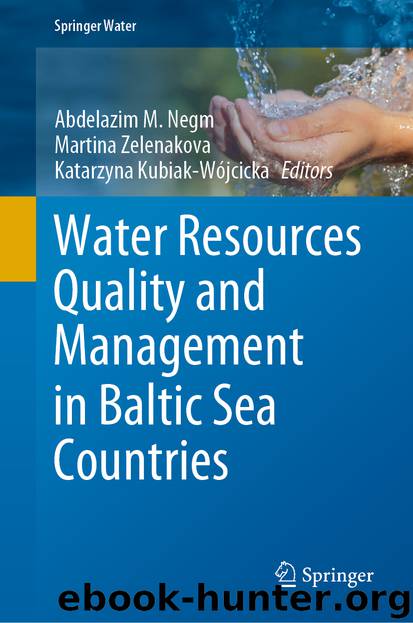 Water Resources Quality and Management in Baltic Sea Countries by Abdelazim M. Negm & Martina Zelenakova & Katarzyna Kubiak-Wójcicka