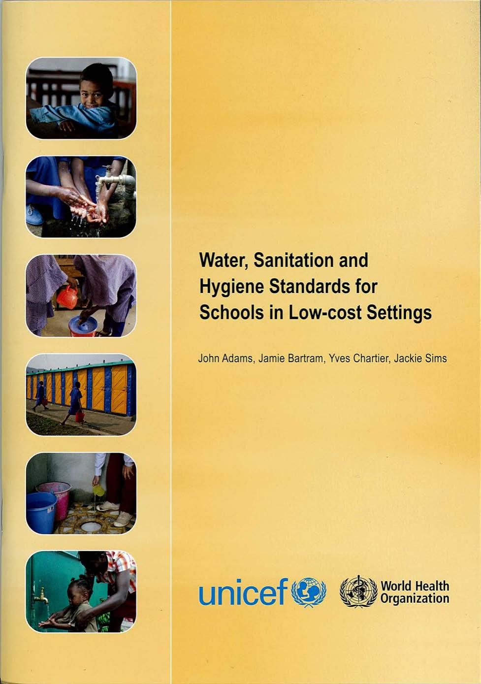 Water Sanitation and Hygiene Standards for Schools in Low-cost Settings by J. Adams J. Simms Y. Chartier J. Bartram