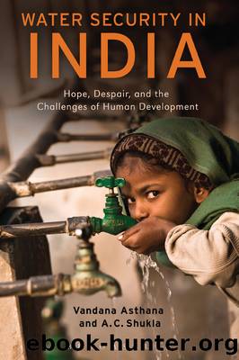 Water Security in India: Water Policy and Human Security in the Indian Region by Vandana Asthana & A. C. Shukla