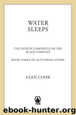 Water Sleeps: A Novel of the Black Company (Glittering Stone) by Glen Cook