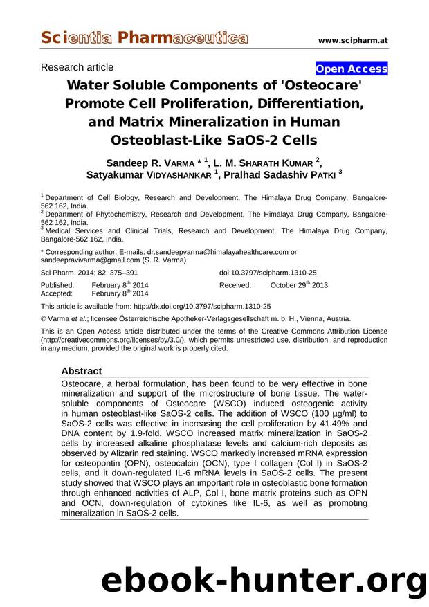 Water Soluble Components of 'Osteocare' Promote Cell Proliferation, Differentiation, and Matrix Mineralization in Human Osteoblast-Like SaOS-2 Cells by Sandeep R. VARMA L. M. SHARATH KUMAR Satyakumar VIDYASHANKAR Pralhad Sadashiv PATKI