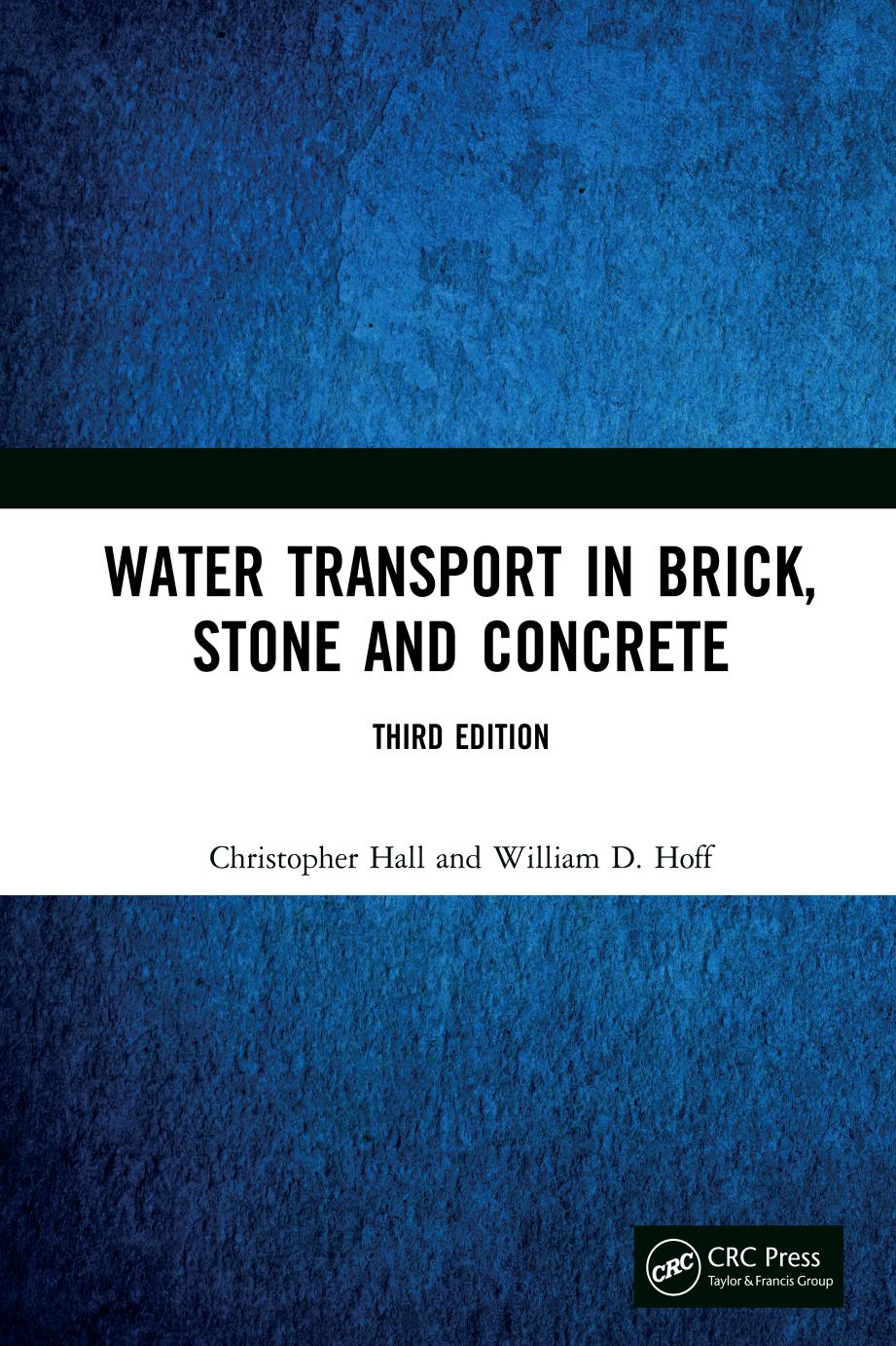 Water Transport in Brick, Stone and Concrete by Christopher Hall & William D. Hoff