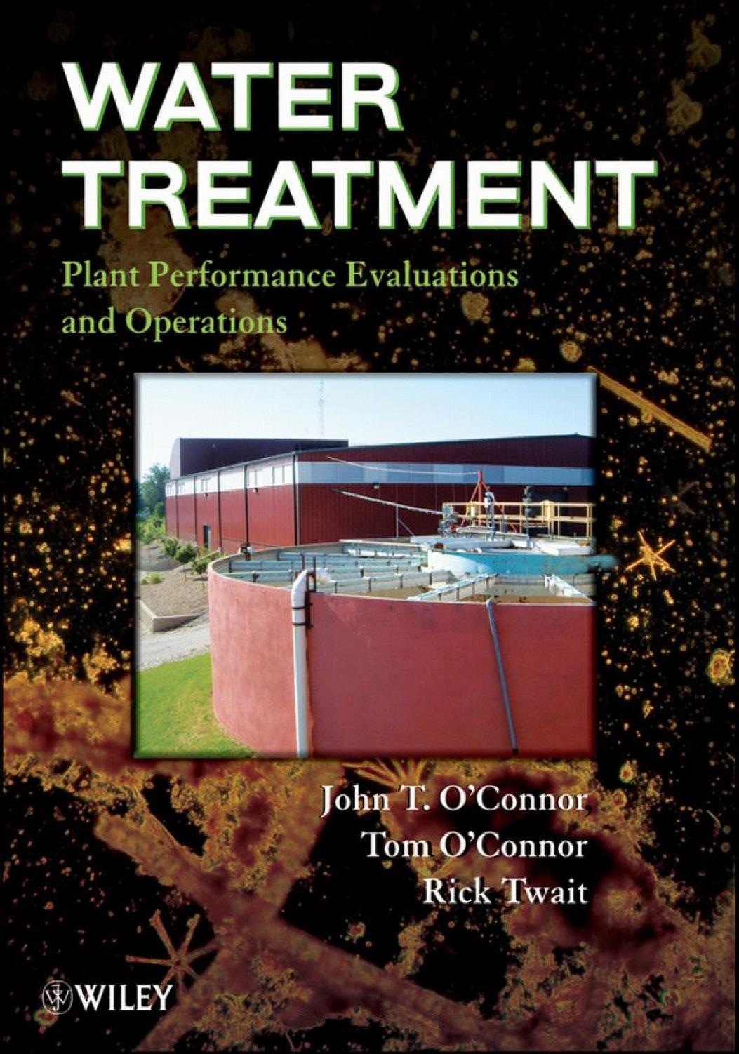 Water Treatment: Plant Performance Evaluations and Operations by John O'Connor Tom O'Connor Rick Twait