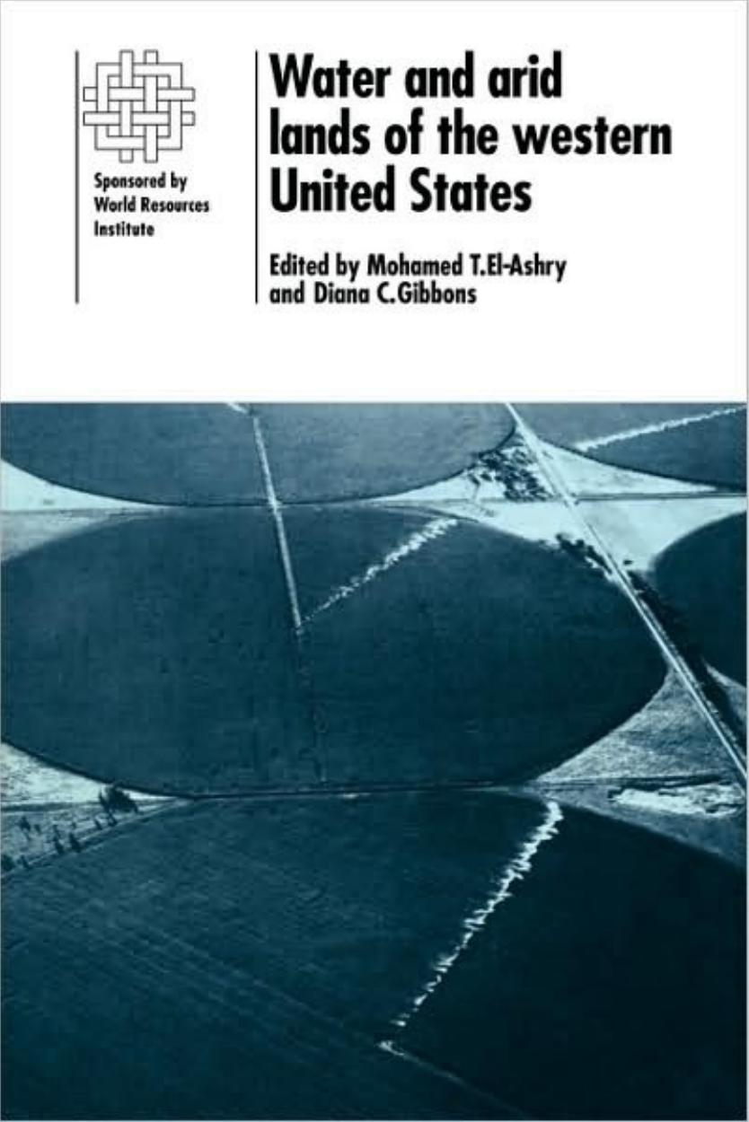 Water and Arid Lands of the Western United States: A World Resources Institute Book by Mohamed T. El-Ashry Diana C. Gibbons