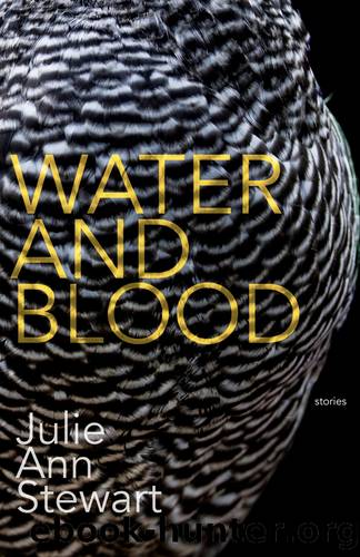 Water and Blood by Julie Stewart