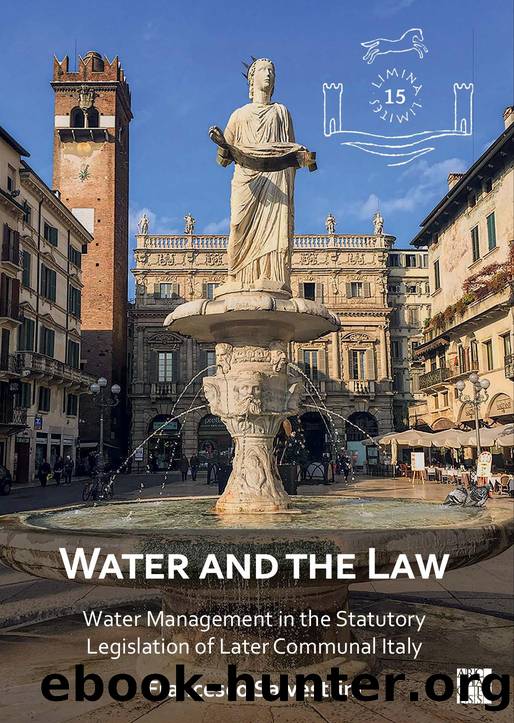 Water and the Law. Water management in the statutory legislation of later communal Italy (Thirteenth and Fourteenth Centuries) by Francesco Salvestrini