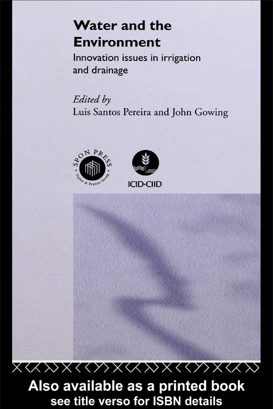 Water and the environment: innovation issues in irrigation and drainage by John Gowing Luis Santos Pereira