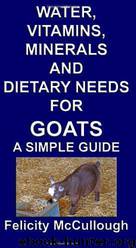 Water, Vitamins, Minerals and Dietary Needs for Goats a Simple Guide by Felicity McCullough