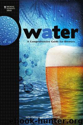 Water: A Comprehensive Guide for Brewers by John Palmer & Colin Kaminski