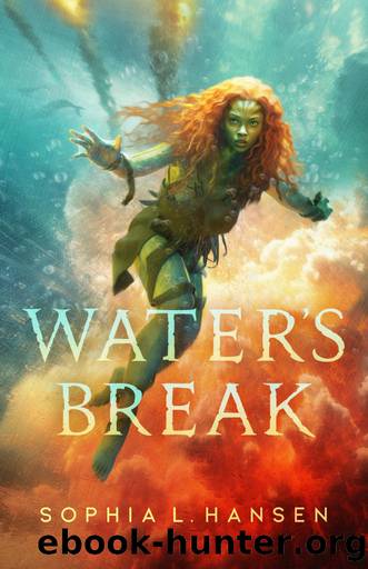Waterâs Break by Sophia L. Hansen