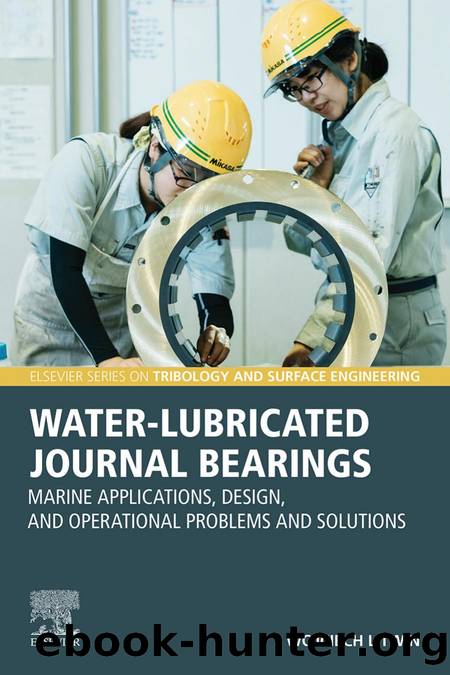 Water-Lubricated Journal Bearings: Marine Applications, Design, and Operational Problems and Solutions by Wojciech Litwin