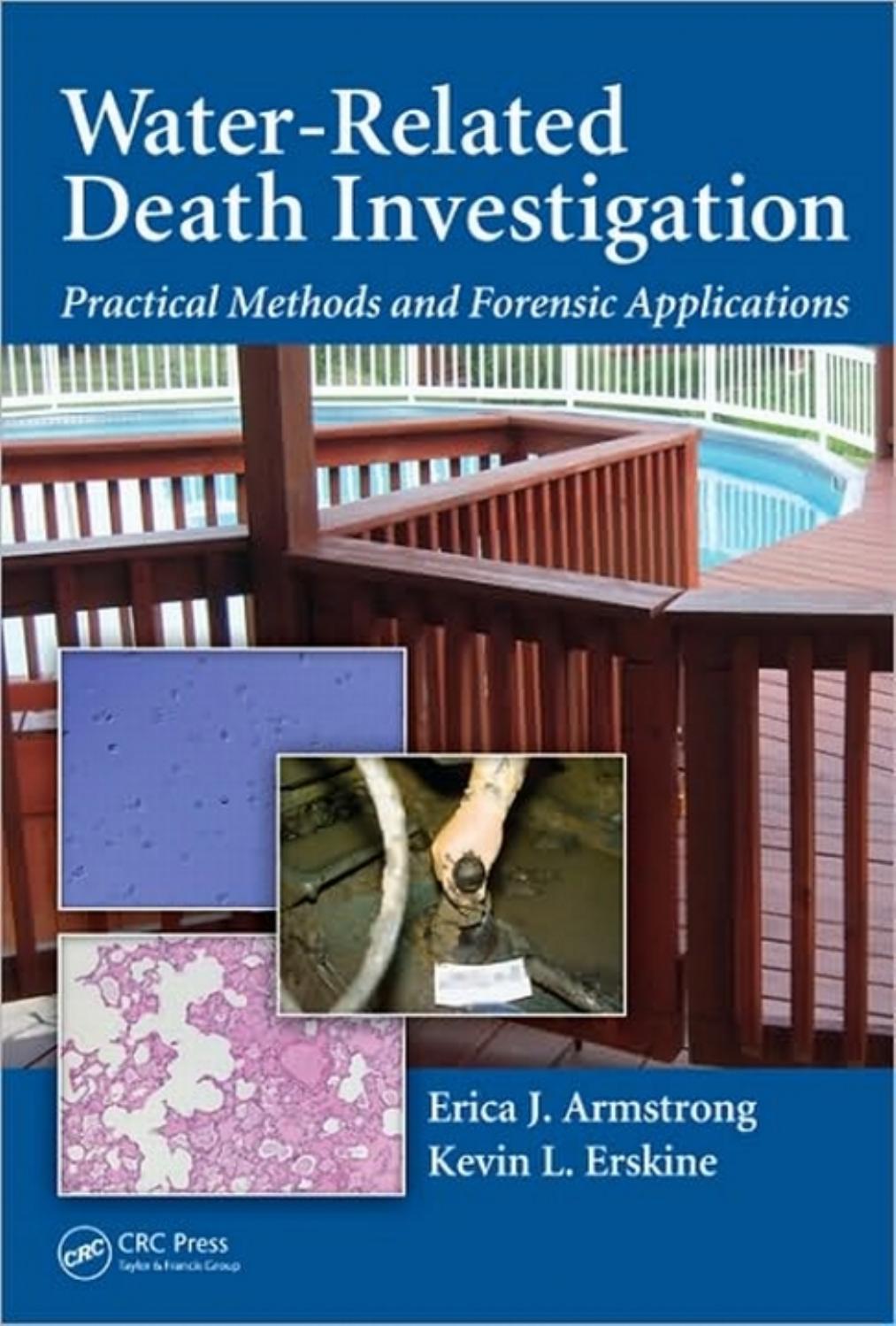 Water-Related Death Investigation: Practical Methods and Forensic Applications by Erica J. Armstrong & Kevin L. Erskine