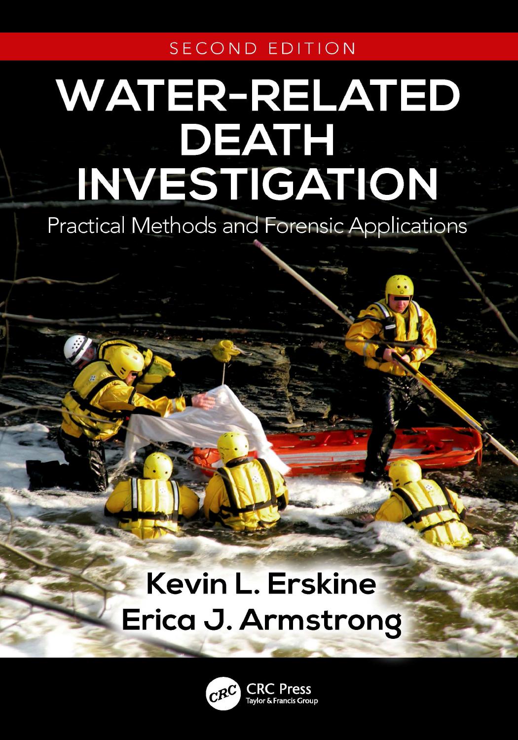 Water-Related Death Investigation: Practical Methods and Forensic Applications by Kevin L. Erskine; Erica J. Armstrong; Erica J. Armstrong