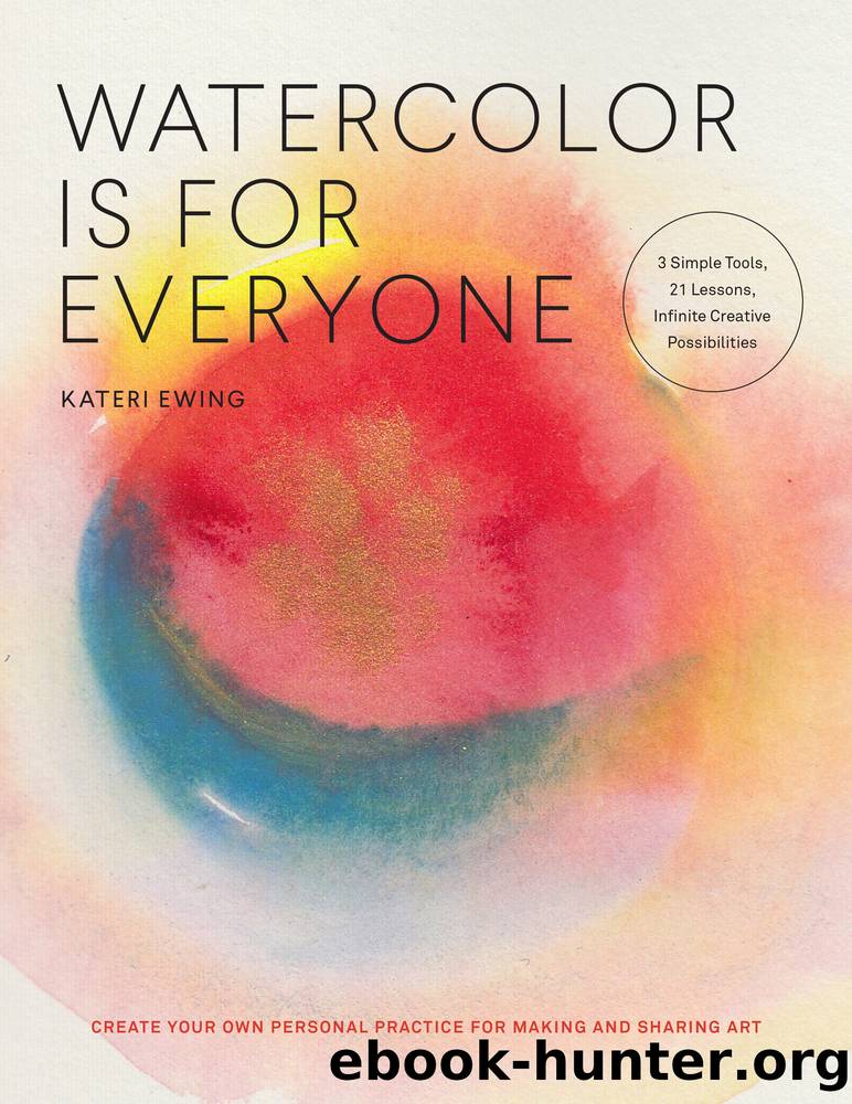 Watercolor Is for Everyone by Kateri Ewing