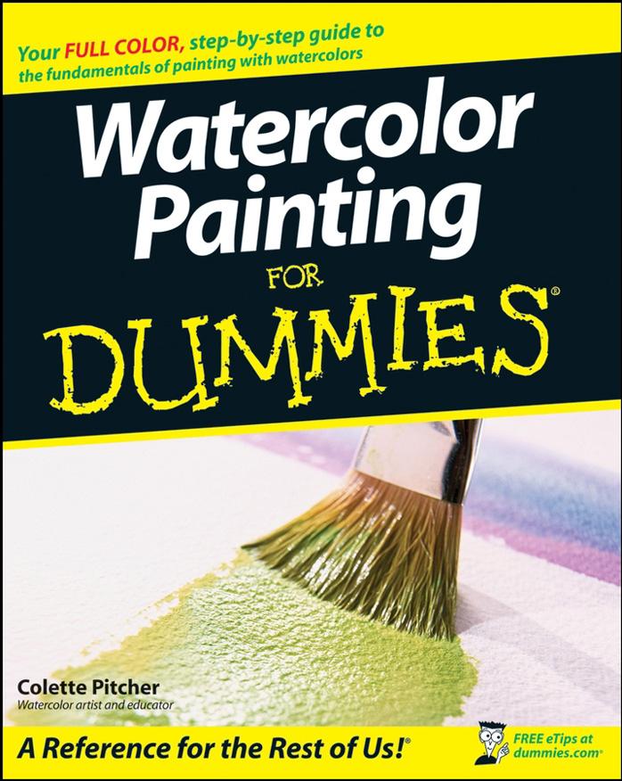 Watercolor Painting for Dummies by Colette Pitcher