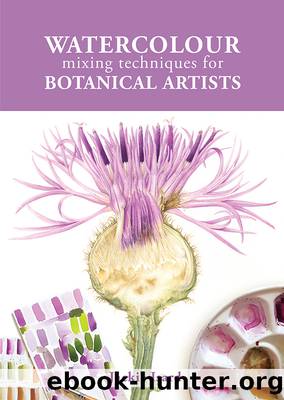 Watercolour Mixing Techniques for Botanical Artists by Isard Jackie;