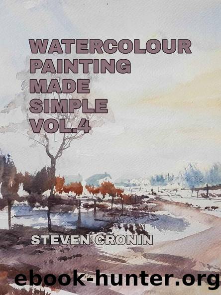 Watercolour Painting Made Simple Vol.4 by Steven Cronin
