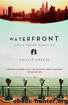 Waterfront: A Walk Around Manhattan by Phillip Lopate
